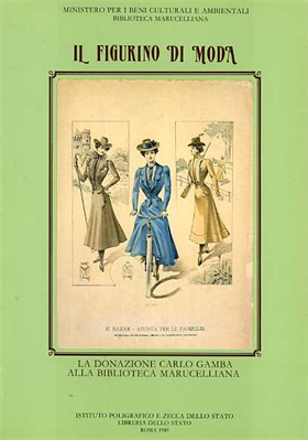 9788824030274-Il figurino di moda. La donazione di Carlo Gamba alla Biblioteca Marucelliana.